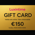 Gift Card Luxintime 150€ – Il Dono di Lusso per Chi Ama con Passione